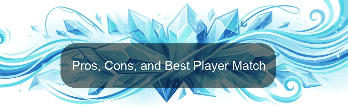 Pros, Cons, and Best Player Match